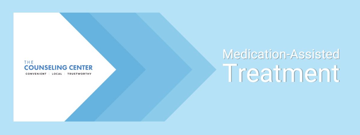 Why Medicated Assisted Treatment is Important at The Counseling Center At Toms River, NJ